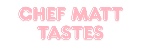 Chefmatttastes